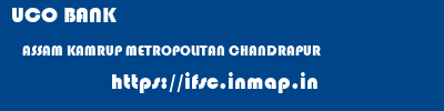 UCO BANK  ASSAM KAMRUP METROPOLITAN CHANDRAPUR   ifsc code